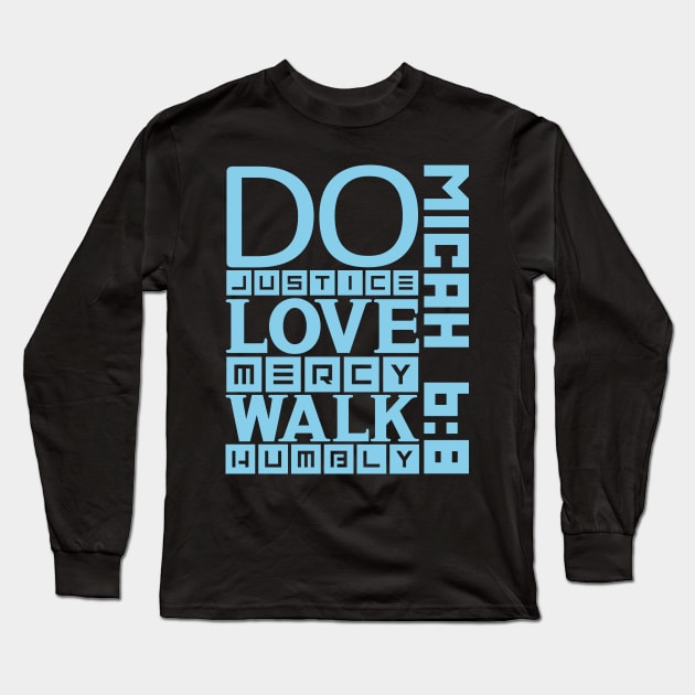 Do justice, love mercy, walk humbly Long Sleeve T-Shirt by colorsplash